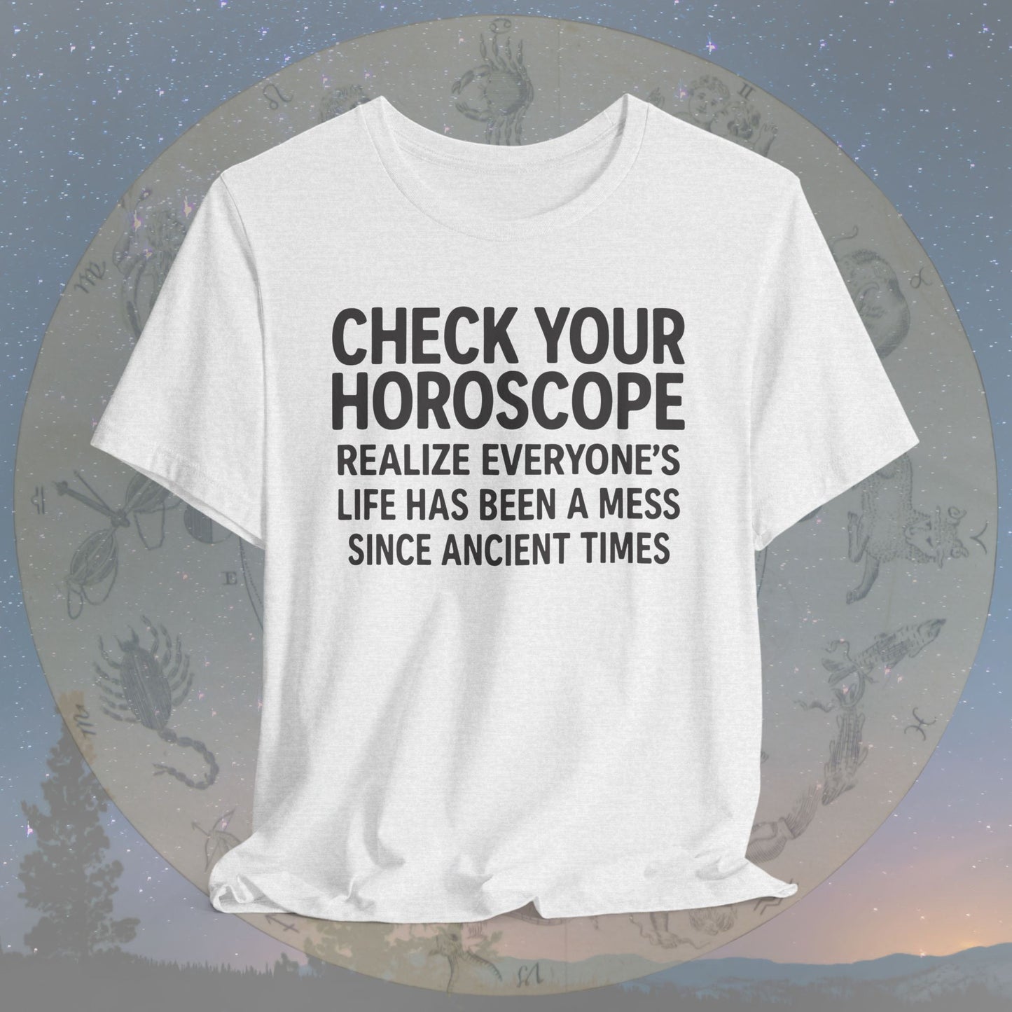 Horoscope Check Ancient Mess T-Shirt