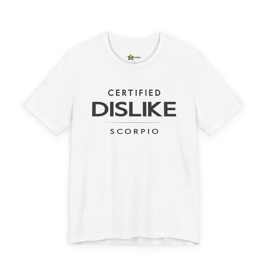 Scorpio astrology t-shirt with Certified Dislike typography on white background