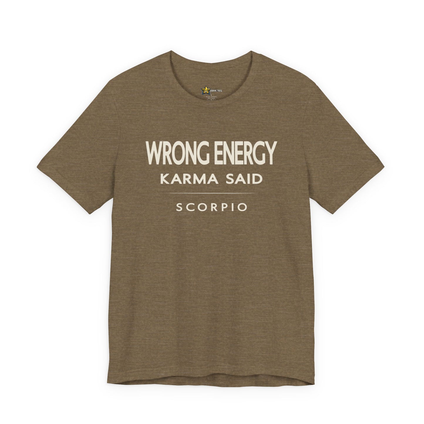 Scorpio Wrong Energy Karma Said T-Shirt