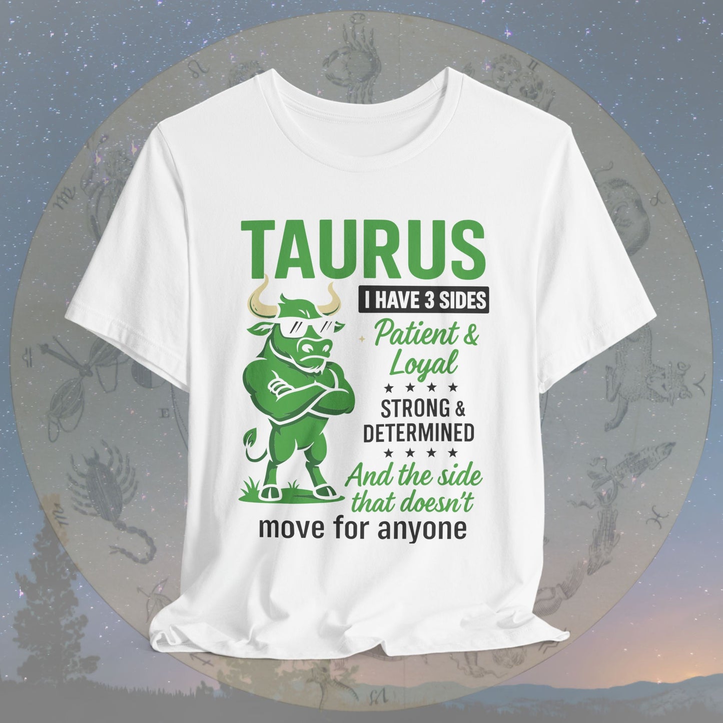I Have 3 Sides – Unshakable Taurus T-Shirt