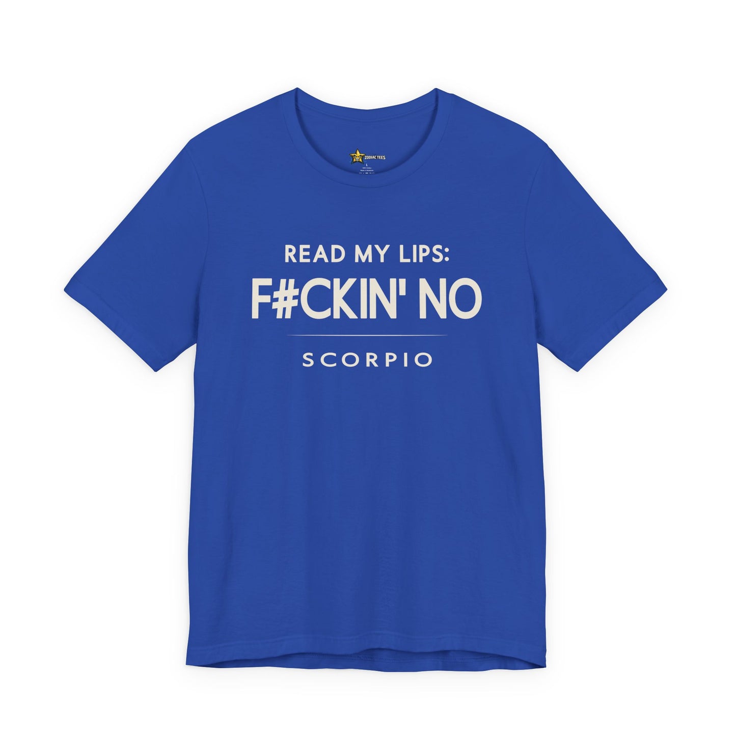 Scorpio Attitude Zodiac T-Shirt – Read My Lips F#ckin’ No Tee