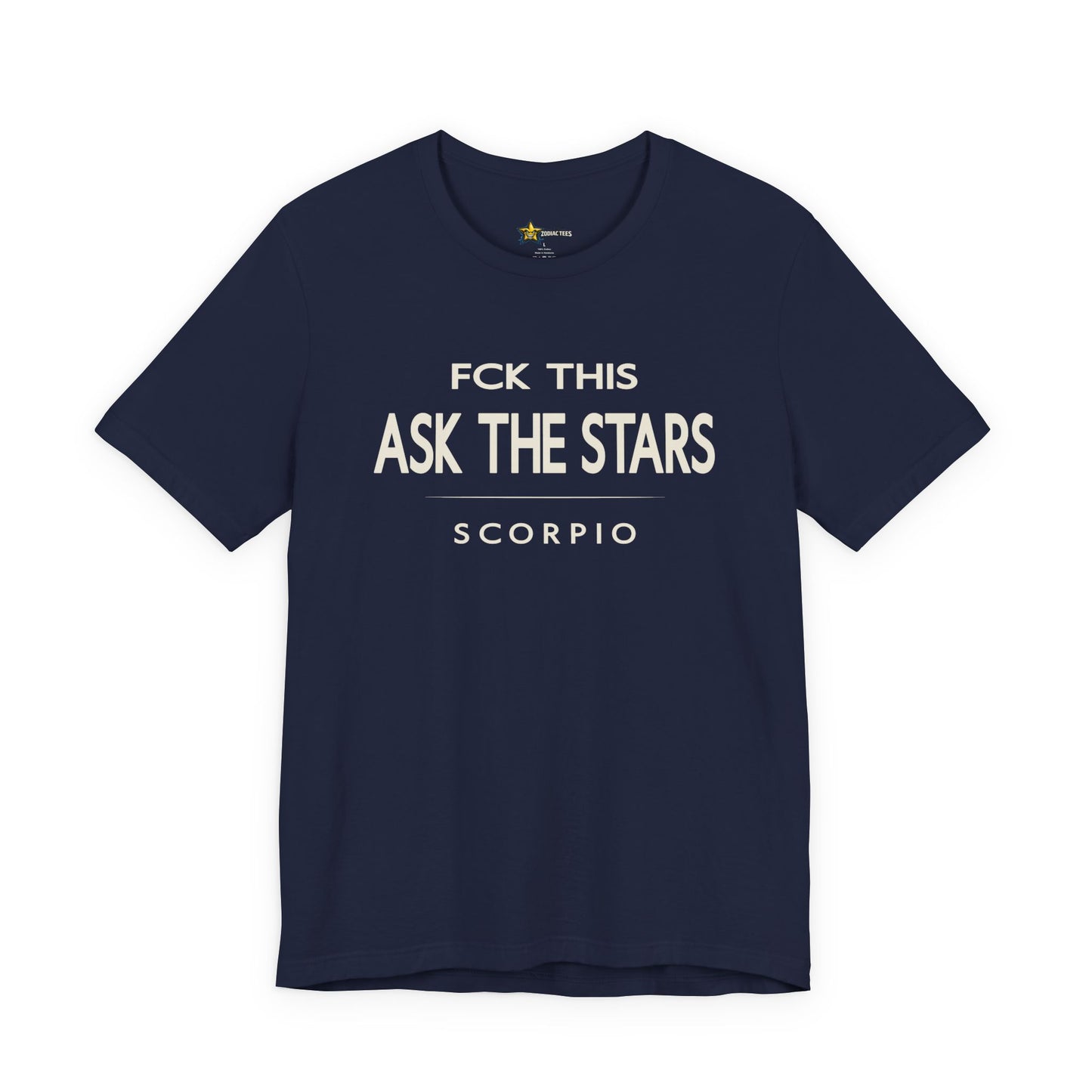 Scorpio FCK This Ask the Stars T-Shirt