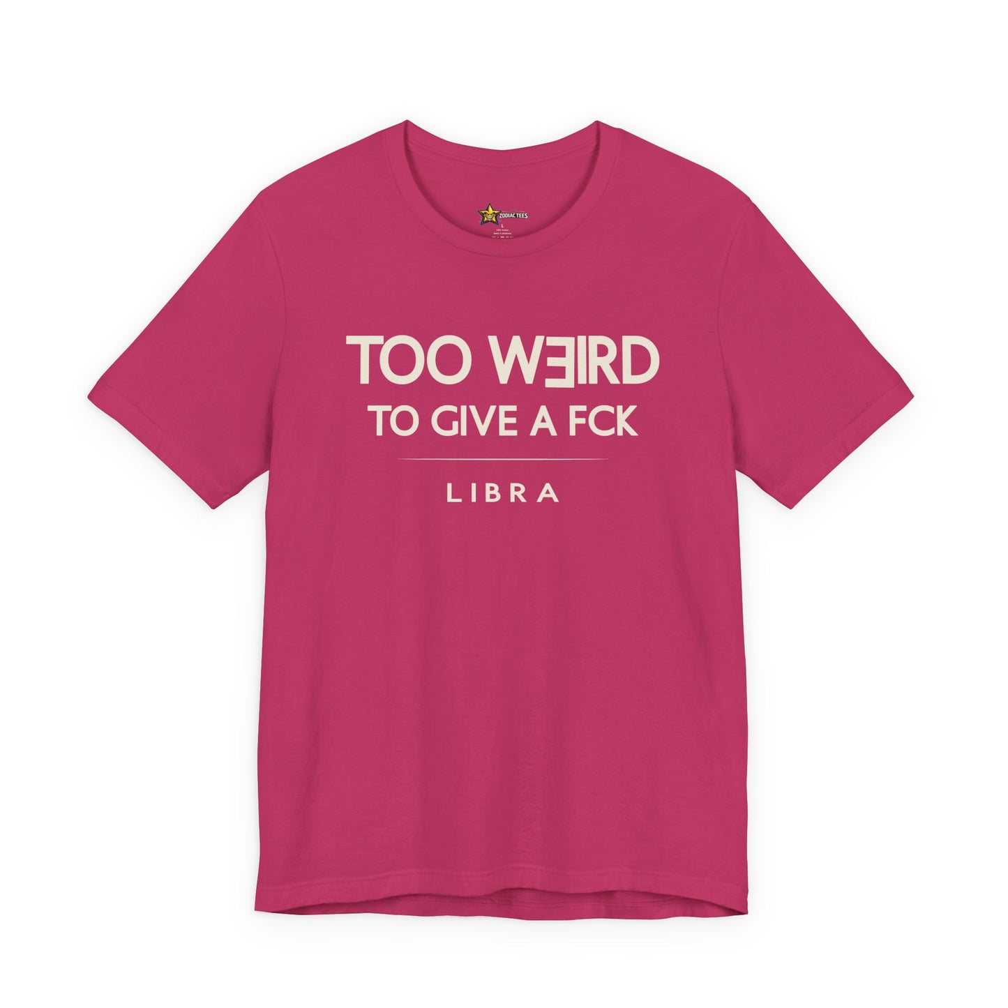 Libra Too Weird to Give a FCK T-Shirt
