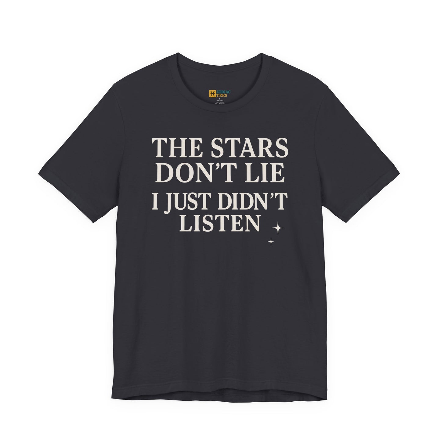 Funny Astrology T-Shirt – The Stars Don’t Lie Horoscope Tee