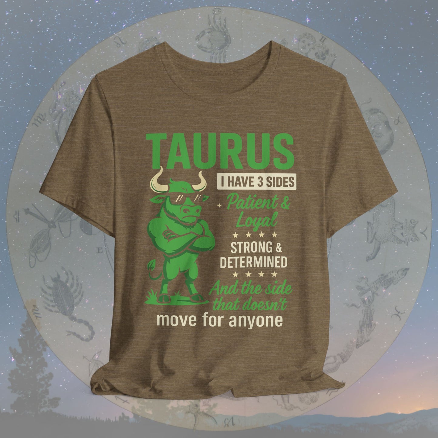 I Have 3 Sides – Unshakable Taurus T-Shirt