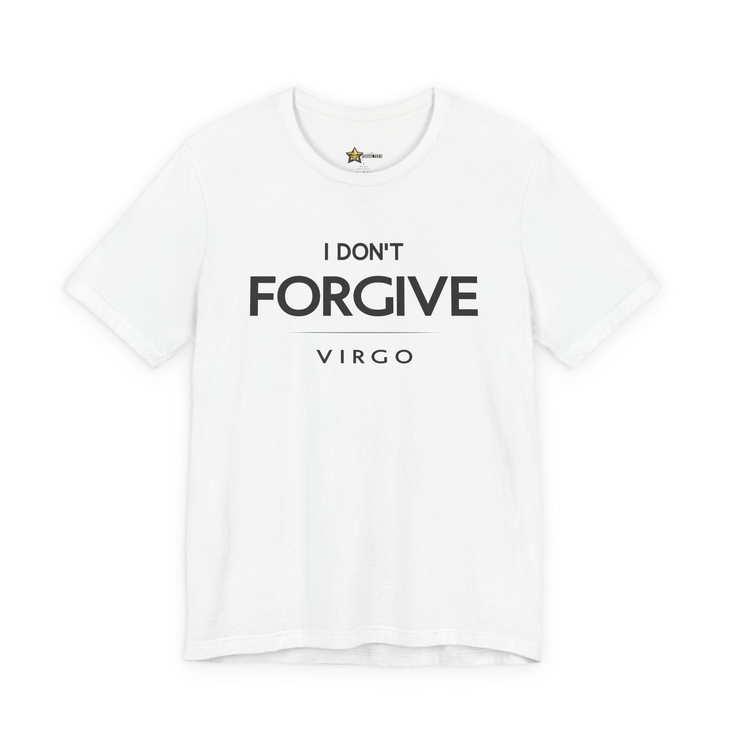 Virgo Minimal Attitude T-Shirt – I Don’t Forgive No-Nonsense Tee