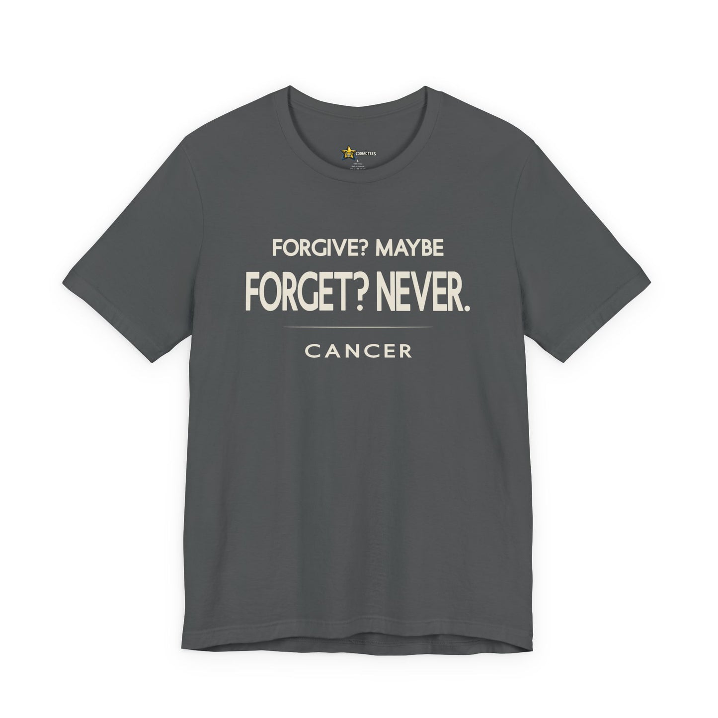 Cancer Energy T-Shirt – Forgive? Maybe. Forget? Never.