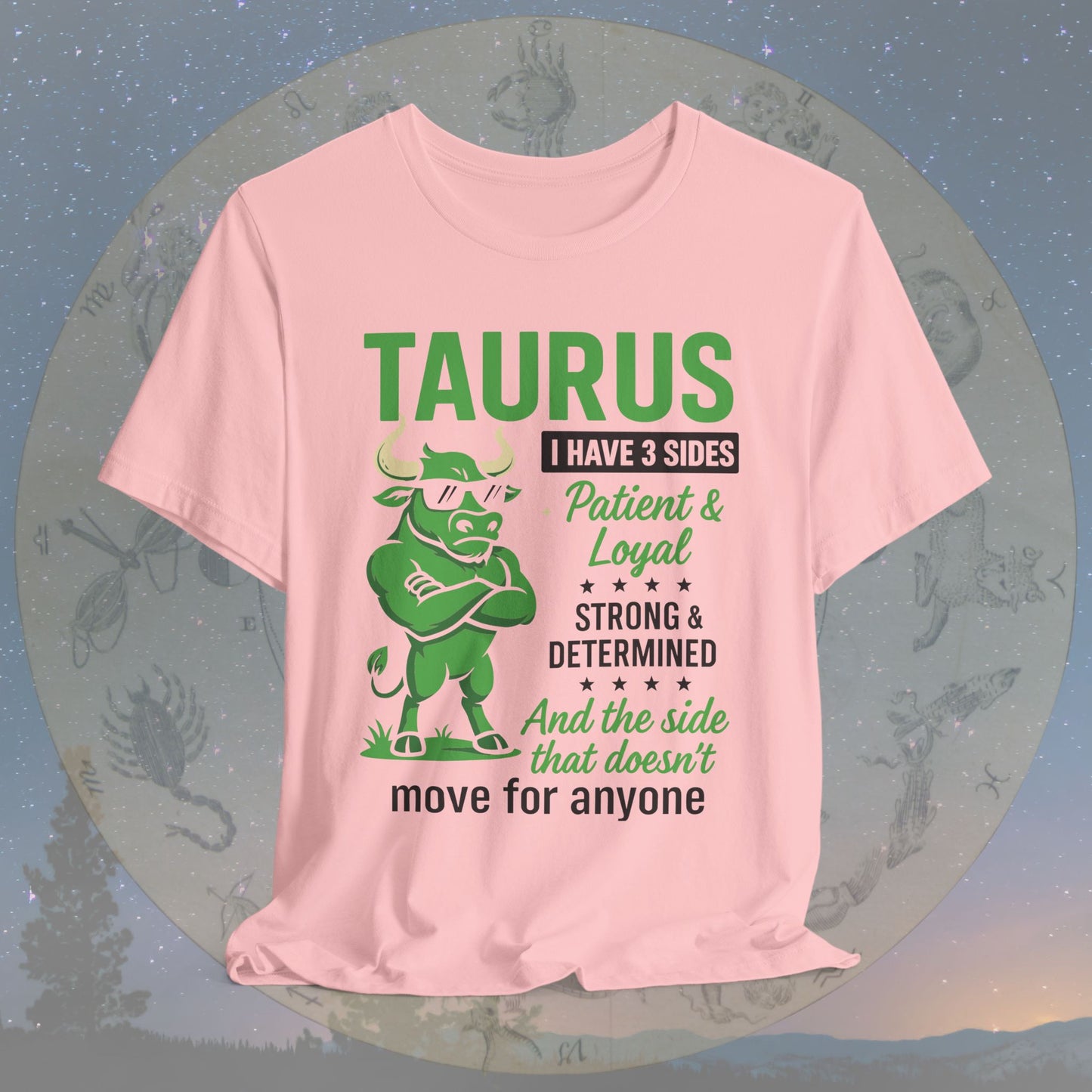 I Have 3 Sides – Unshakable Taurus T-Shirt