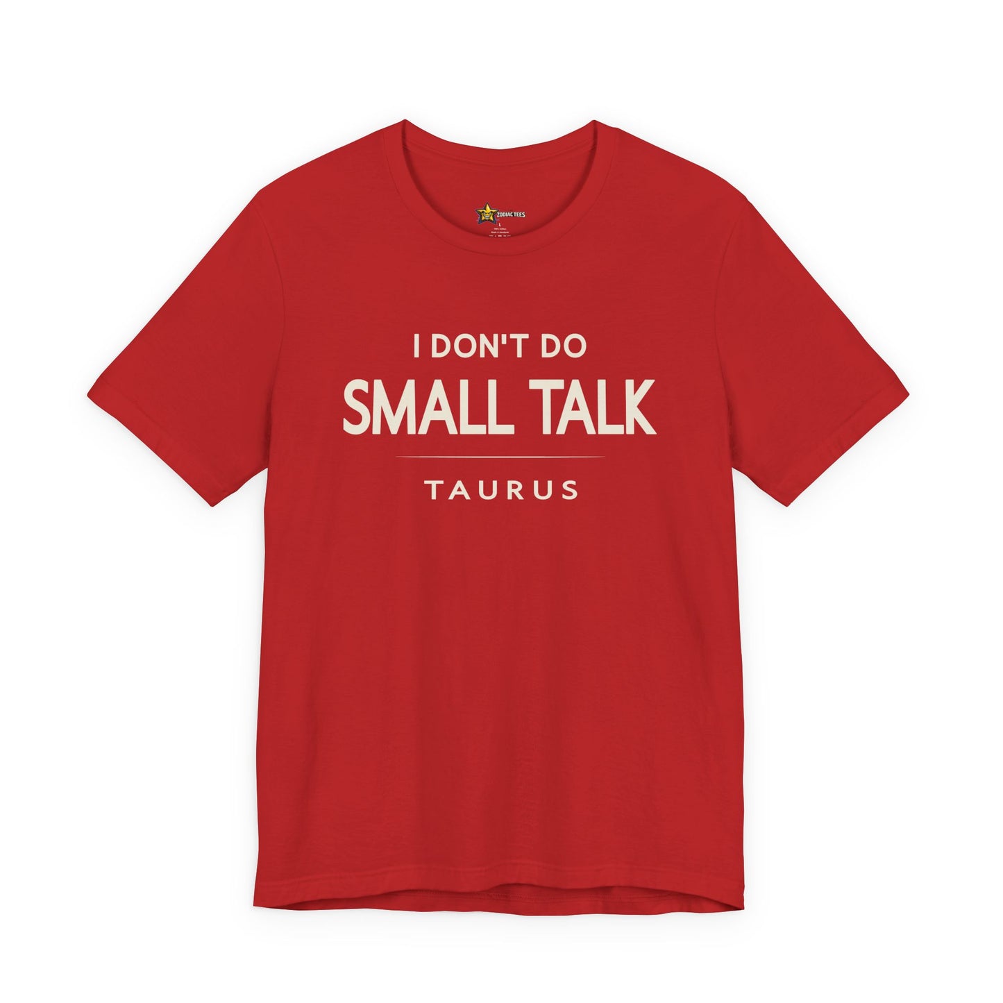 Taurus Minimal Attitude T-Shirt – I Don’t Do Small Talk Tee