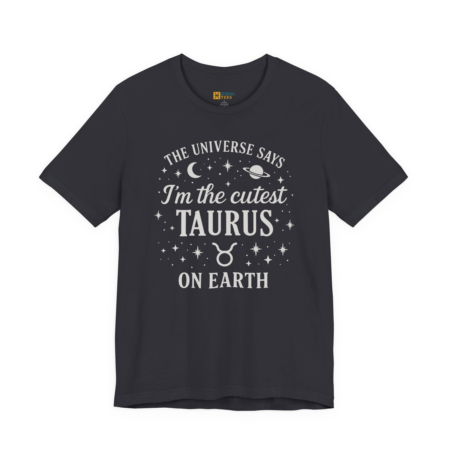 Cutest Taurus on Earth T-Shirt – Funny Zodiac Astrology Gift Tee
