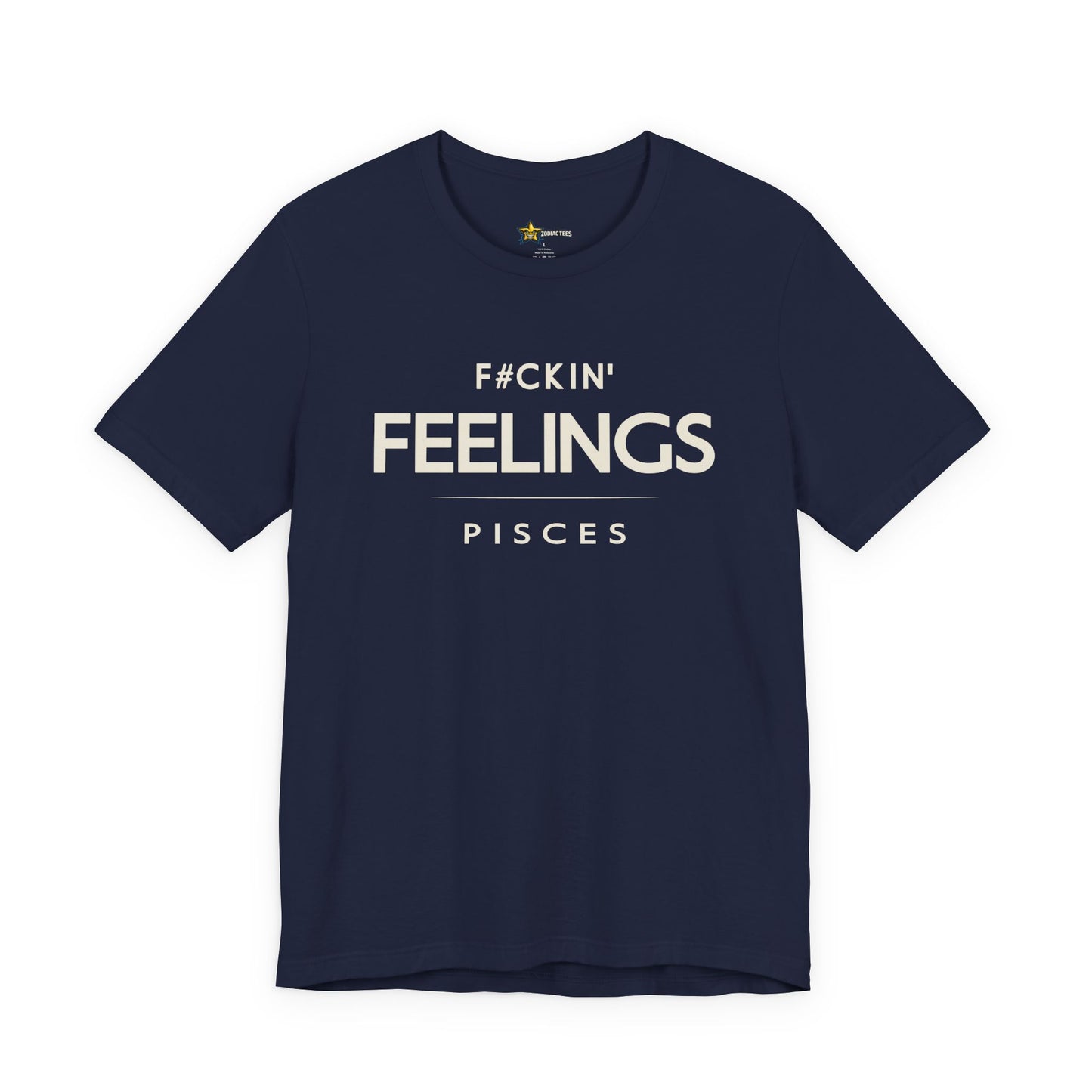 Pisces F#CKIN’ Feelings T-Shirt