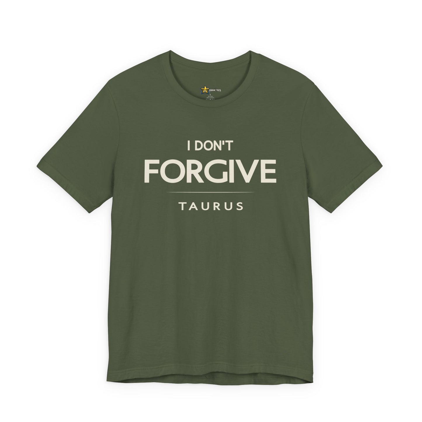 Taurus Cold Mindset T-Shirt – I Don’t Forgive Zodiac Tee