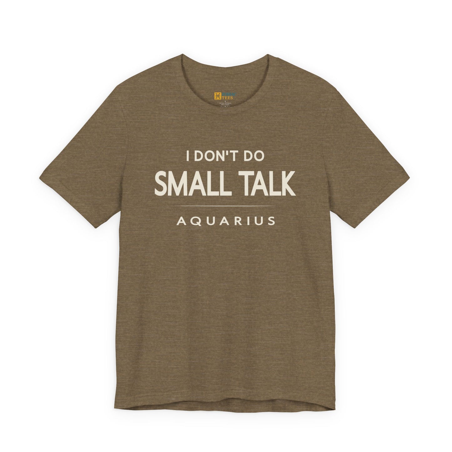 Aquarius I Don’t Do Small Talk T-Shirt – Direct Zodiac Attitude Tee
