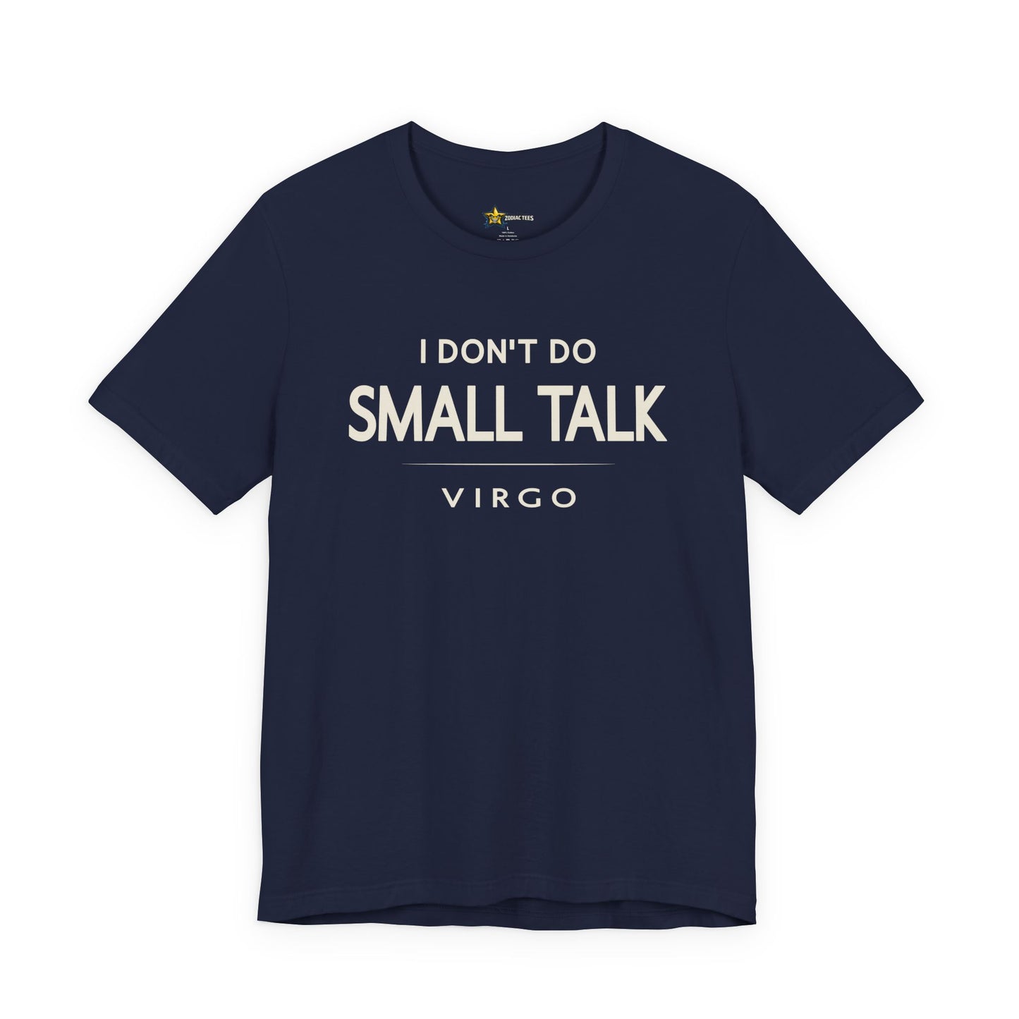 Virgo Minimal No-Nonsense T-Shirt – I Don’t Do Small Talk Tee