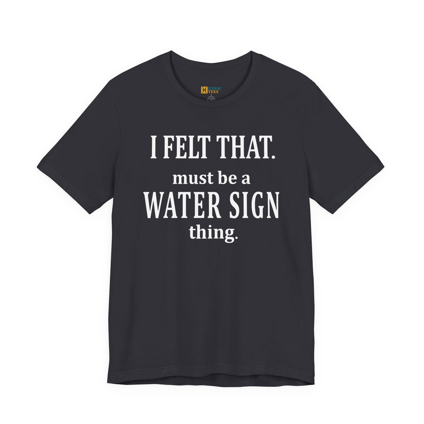Funny Water Sign T-Shirt – Astrology Tee for Cancer, Scorpio & Pisces