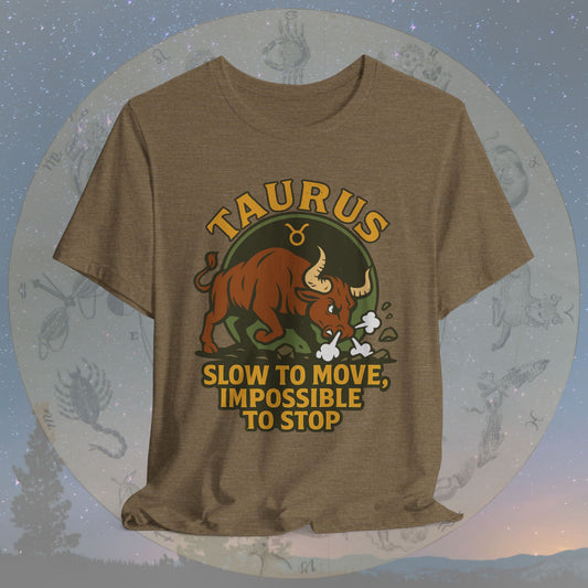 Epic Taurus Slow but Mighty T-Shirt