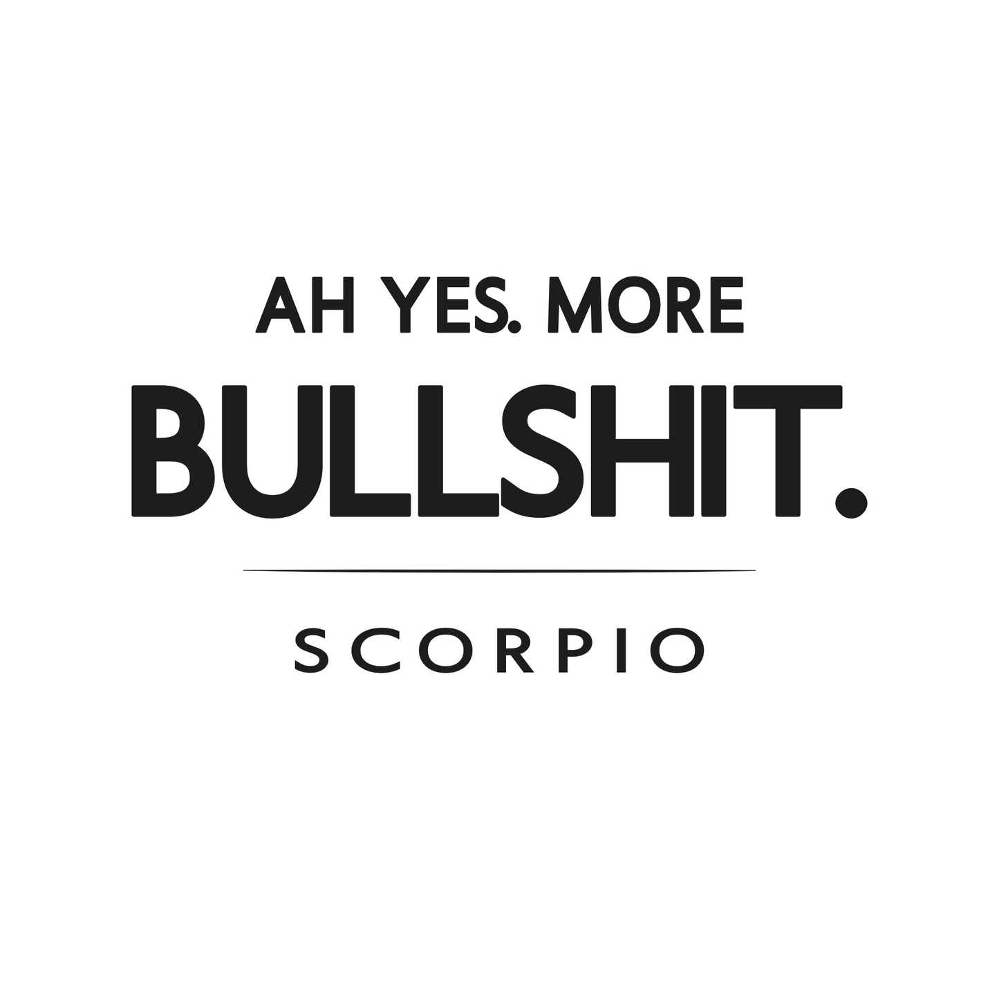 Scorpio t-shirt design with minimalist typography quote and clean centered layout