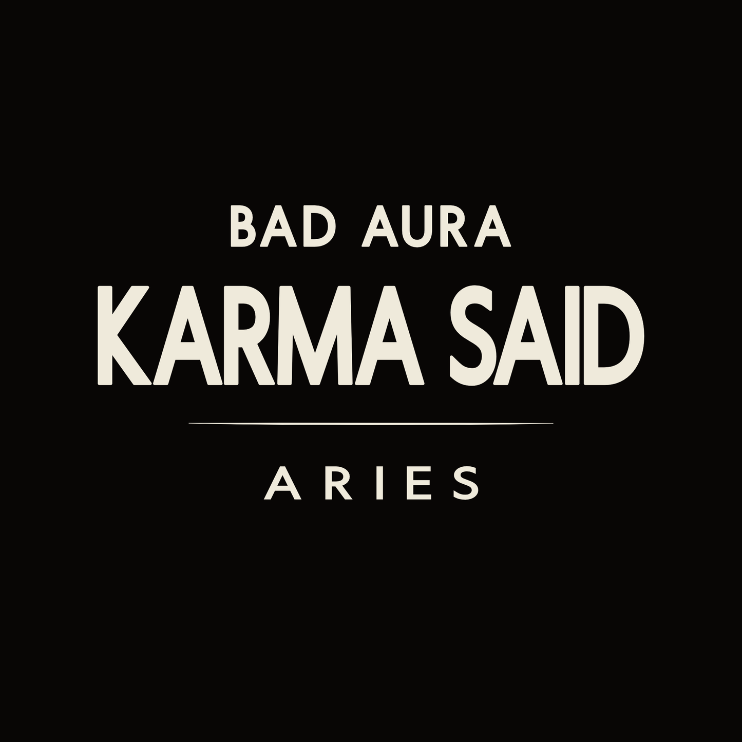 Aries t-shirt design with minimalist “Bad Aura Karma Said” quote and clean layout