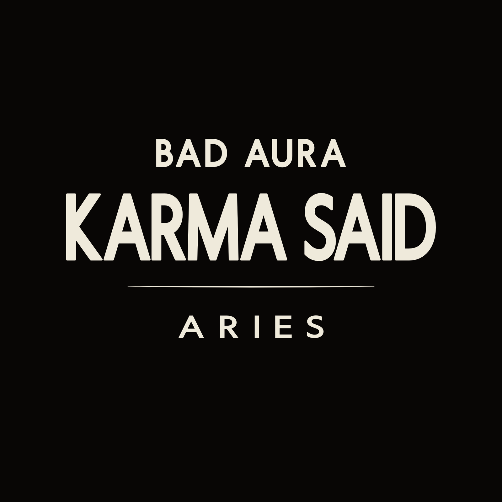Aries t-shirt design with minimalist “Bad Aura Karma Said” quote and clean layout
