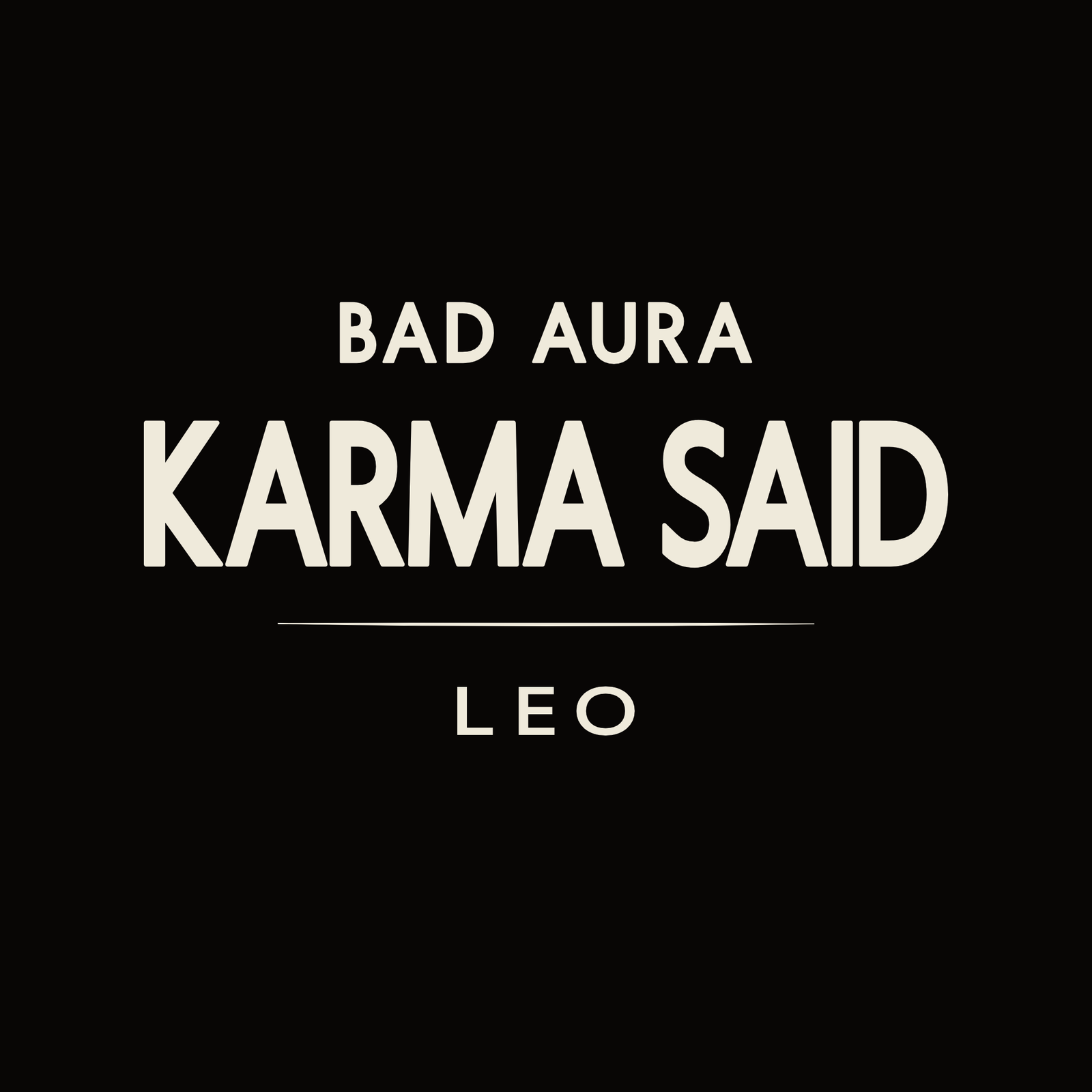 Leo t-shirt design with minimalist “Bad Aura Karma Said” quote and clean layout
