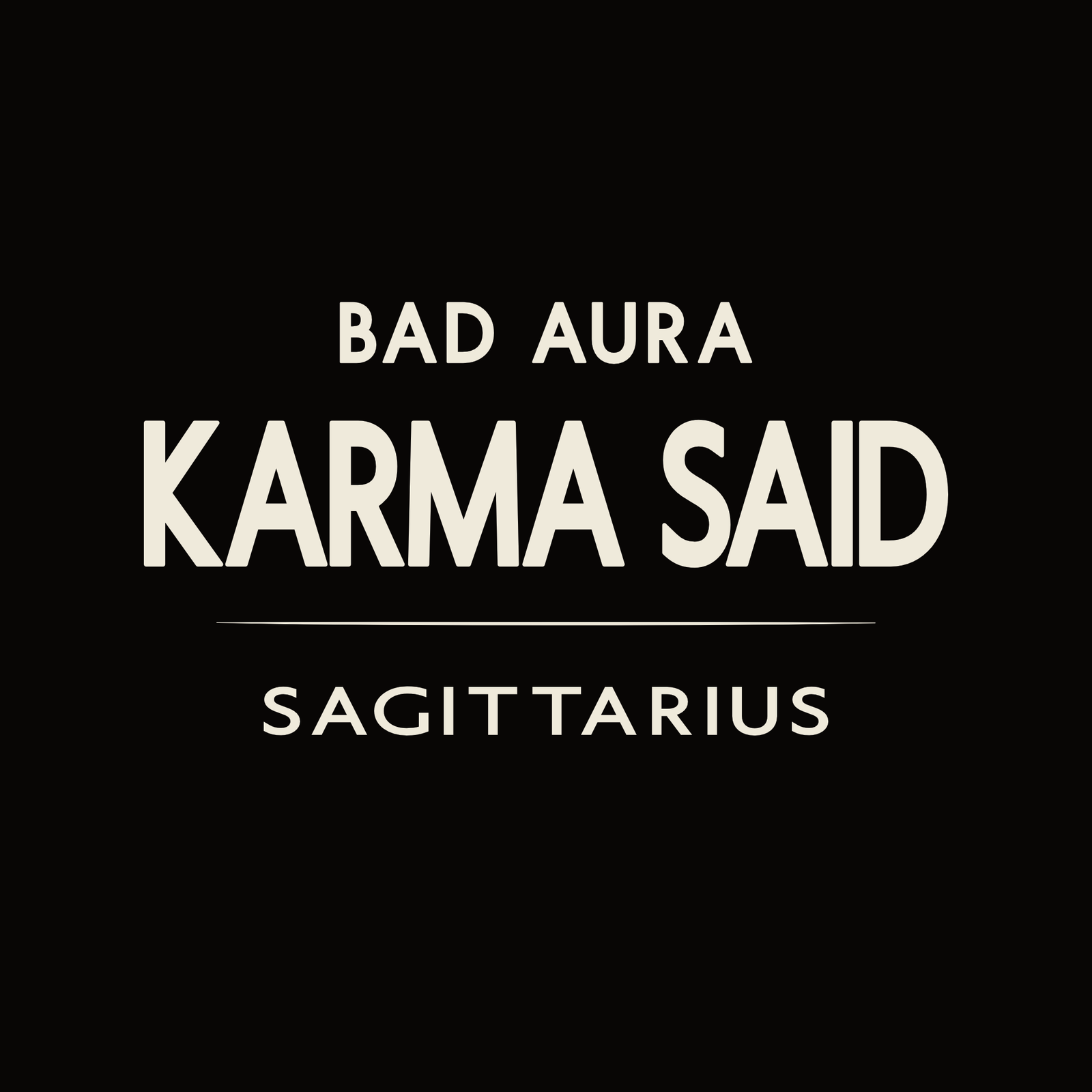 Sagittarius t-shirt design with minimalist “Bad Aura Karma Said” quote and clean layout