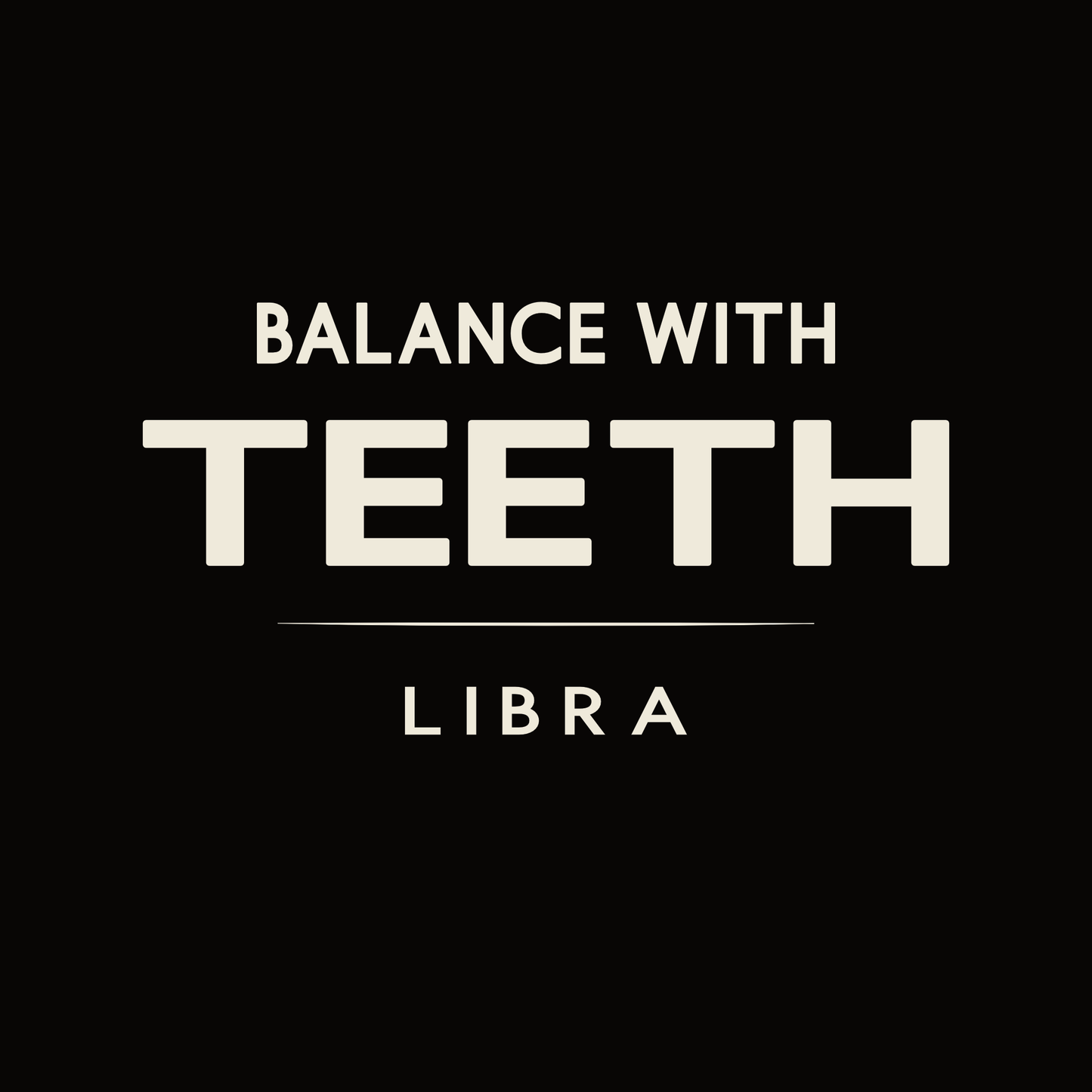 Libra t-shirt design with minimalist “Balance With Teeth” typography layout