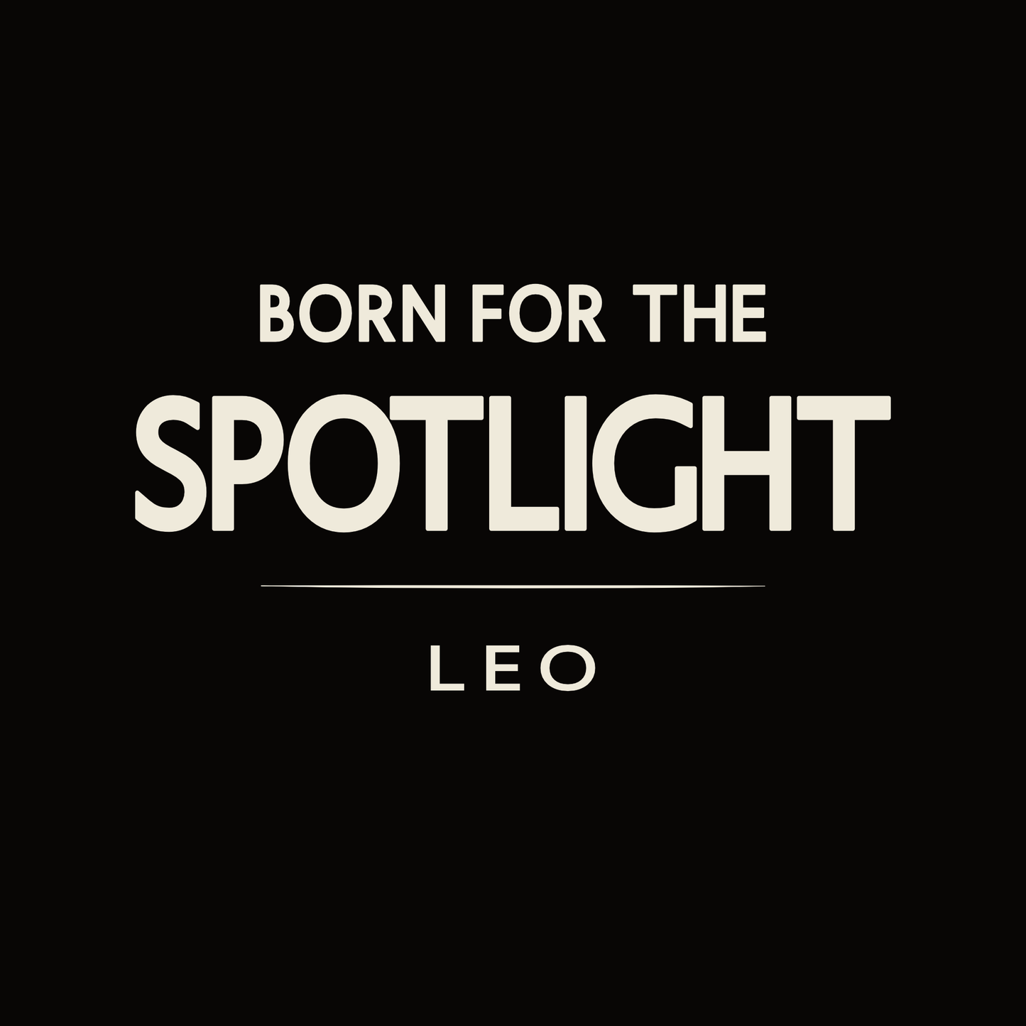 Leo t-shirt design with minimalist “Born for the Spotlight” typography layout