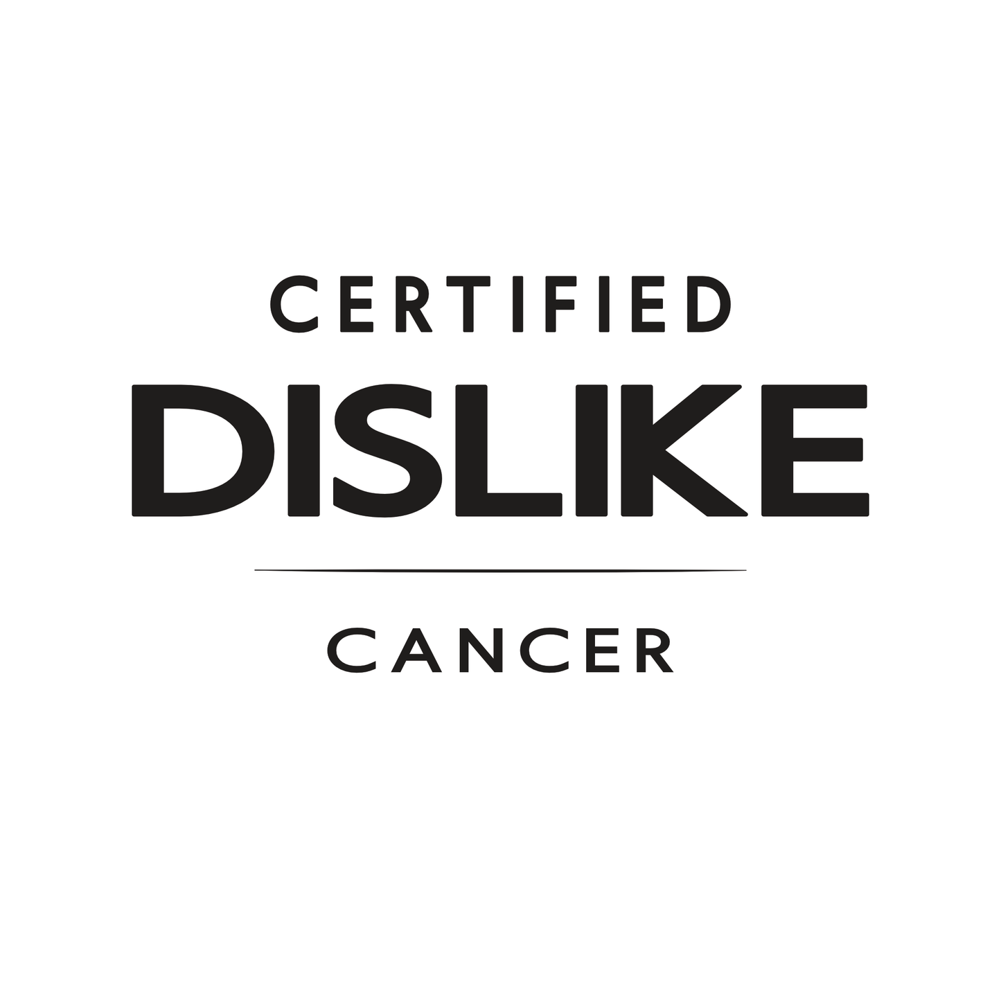 Certified Dislike Cancer t-shirt design with minimalist bold typography layout.