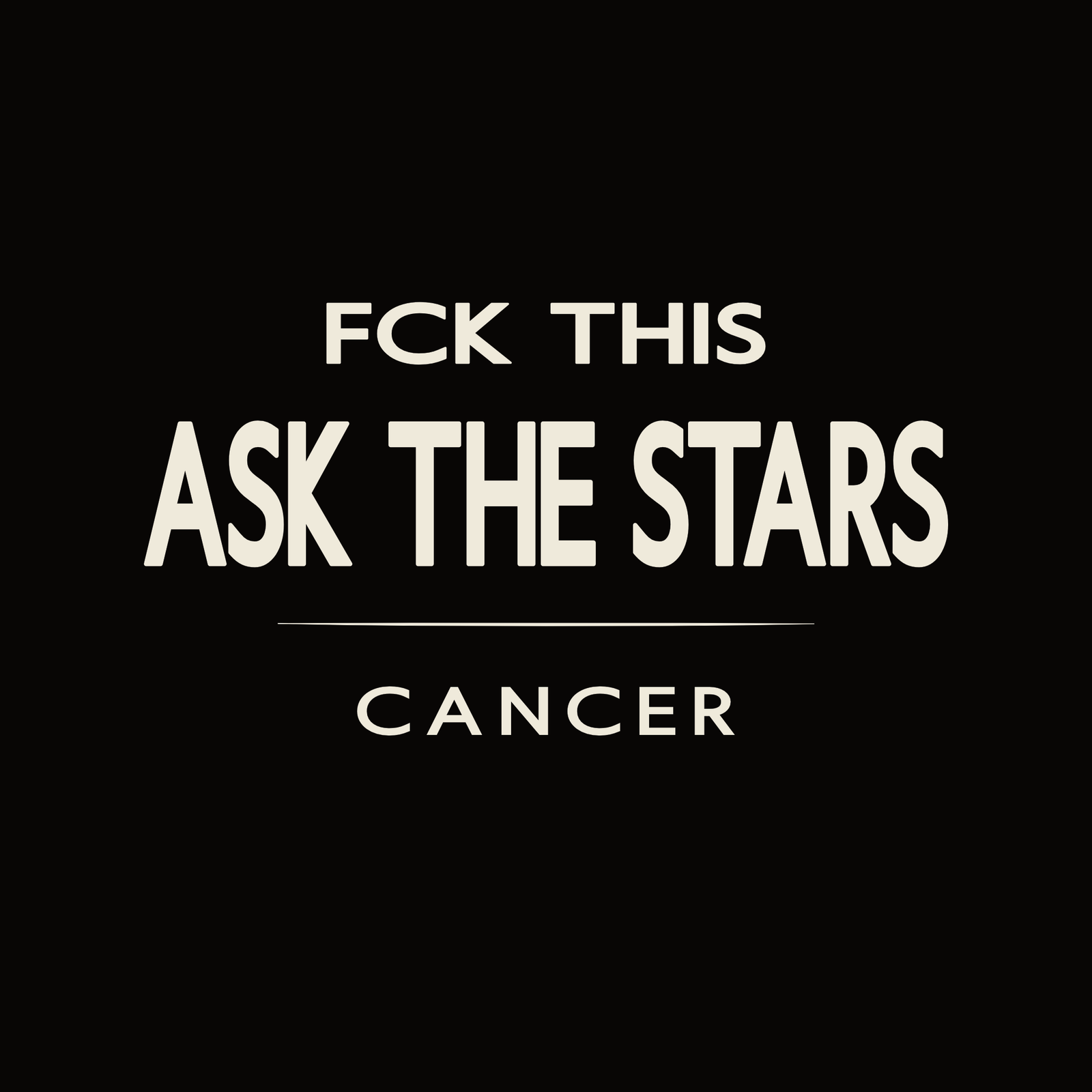 Cancer t-shirt design with minimalist “FCK This Ask the Stars” quote and clean layout
