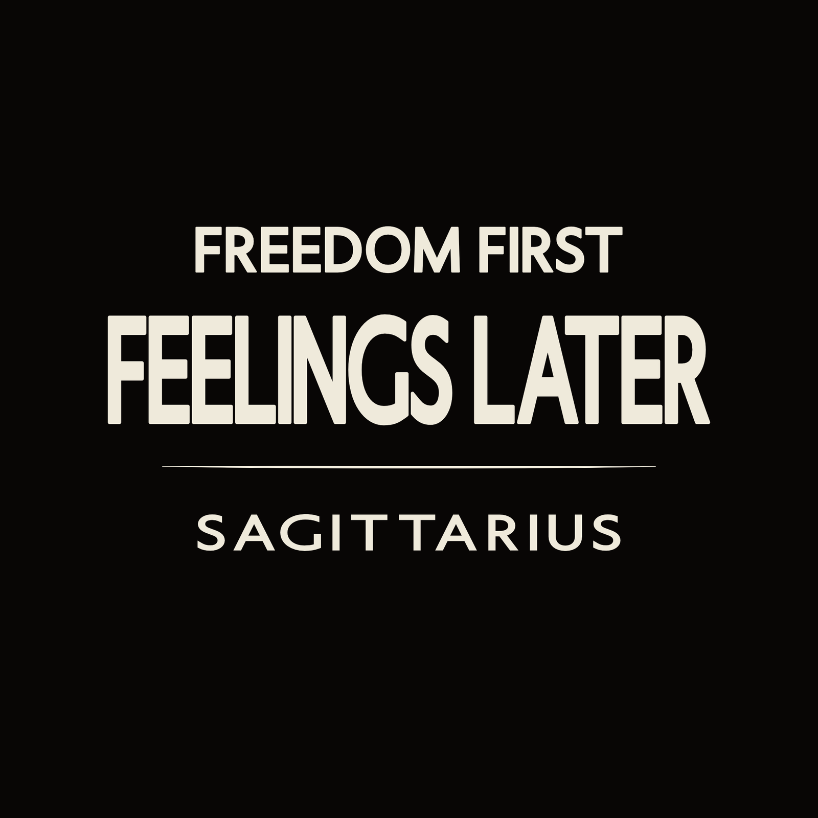 Sagittarius t-shirt design with minimalist “Freedom First Feelings Later” typography layout