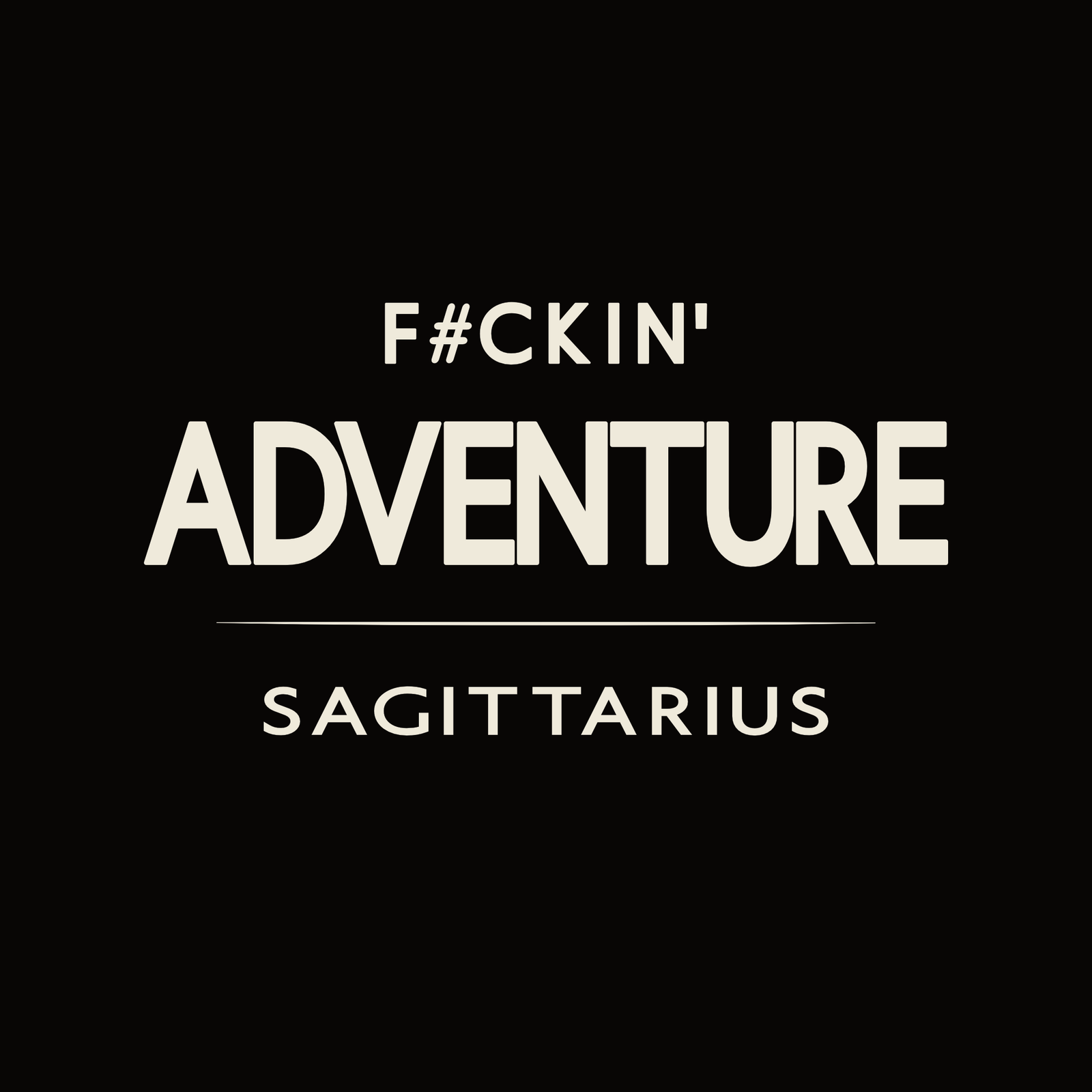 Sagittarius t-shirt design with minimalist “F#ckin’ Adventure” typography quote layout