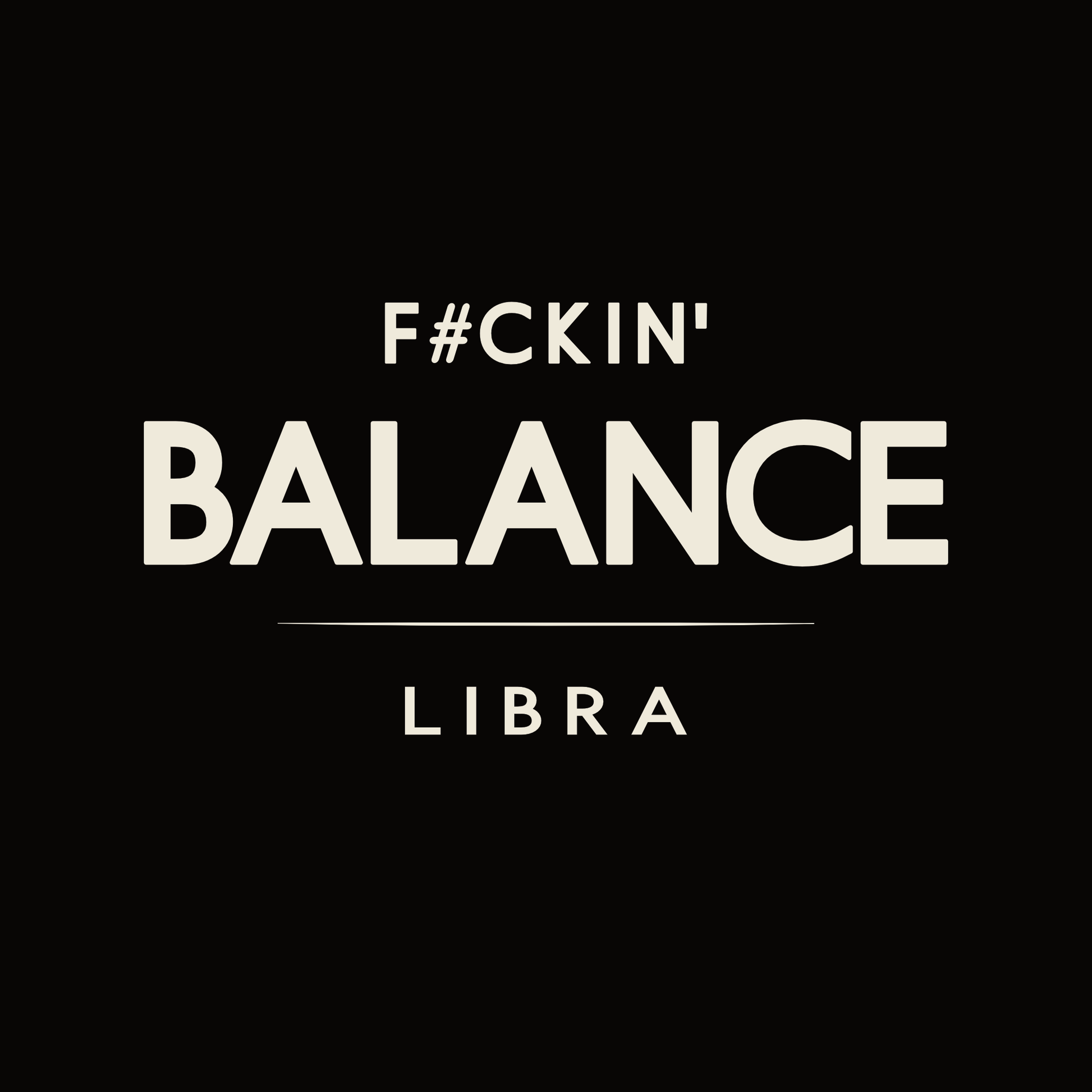Libra t-shirt design with minimalist typography quote “F#ckin’ Balance” and clean centered layout