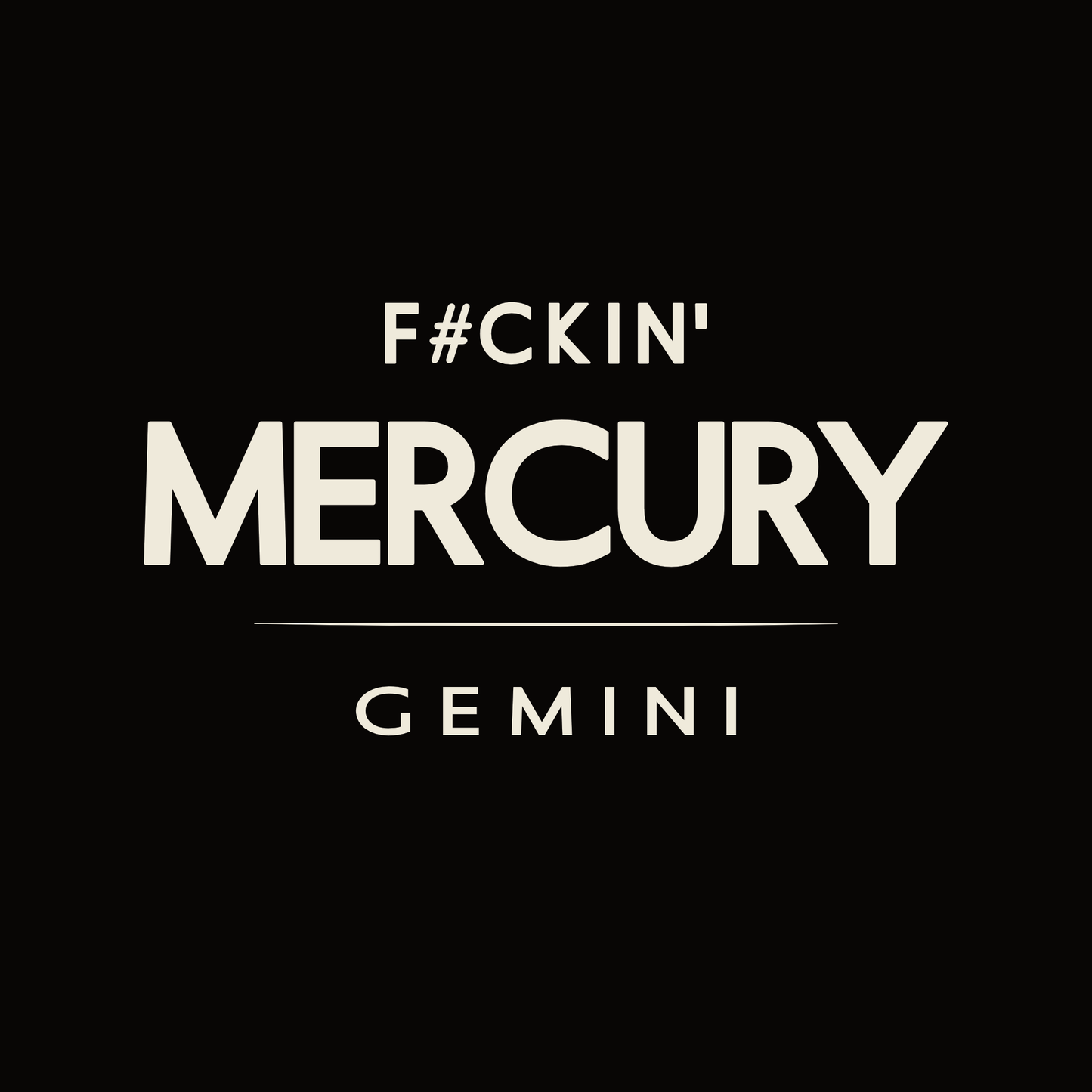F#ckin’ Mercury Gemini t-shirt design with minimalist bold typography layout