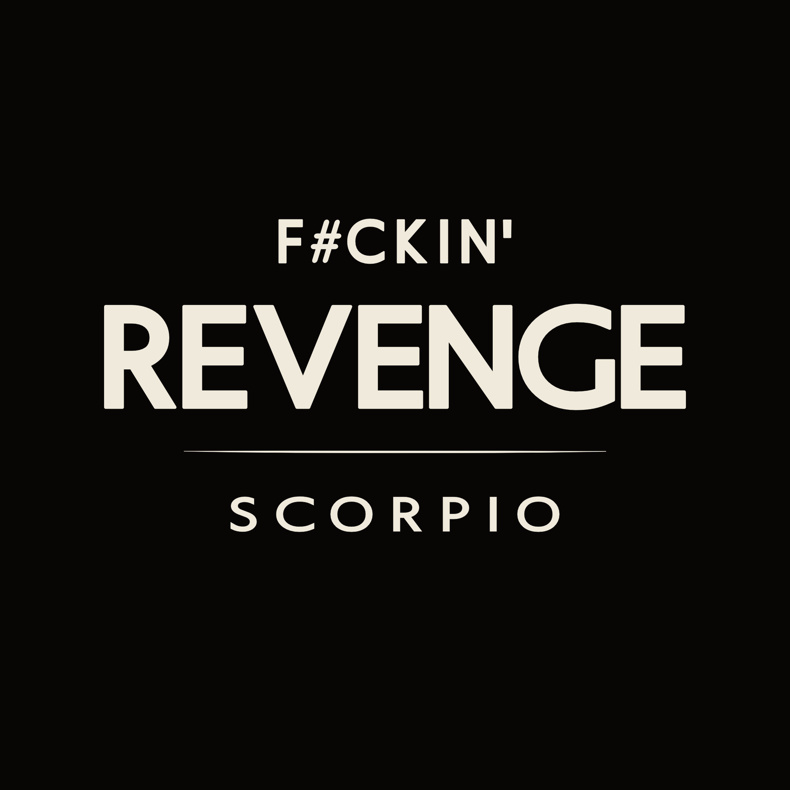 Scorpio t-shirt design with minimalist “F#ckin’ Revenge” typography quote layout