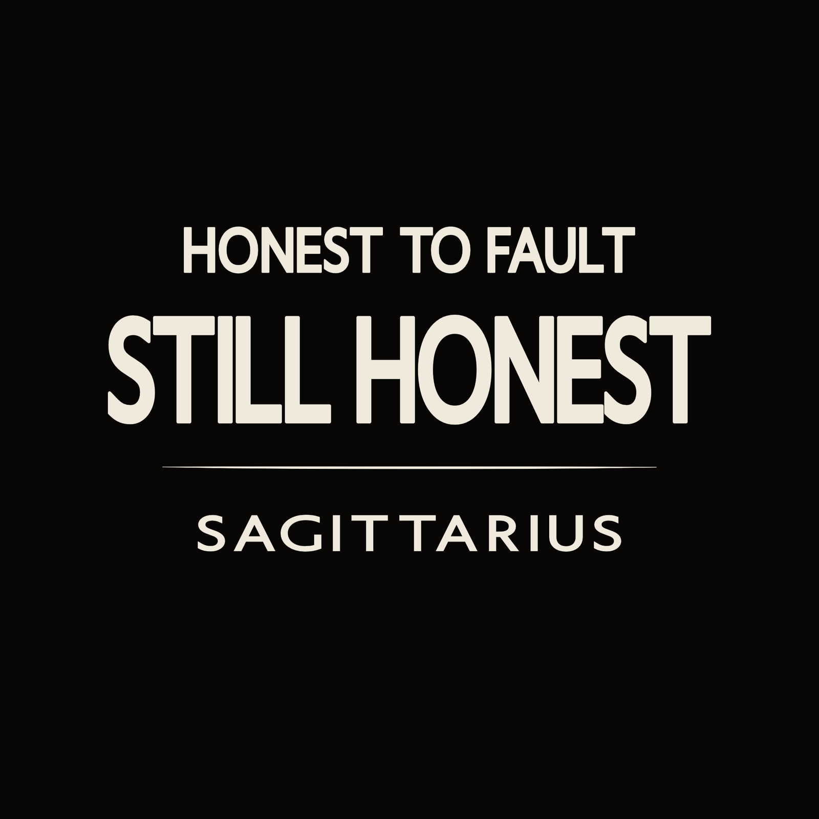 Sagittarius t-shirt design with minimalist “Honest to Fault Still Honest” typography layout