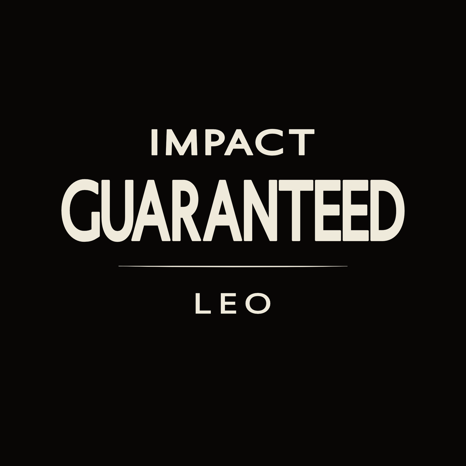 Leo t-shirt design with minimalist “Impact Guaranteed” typography layout