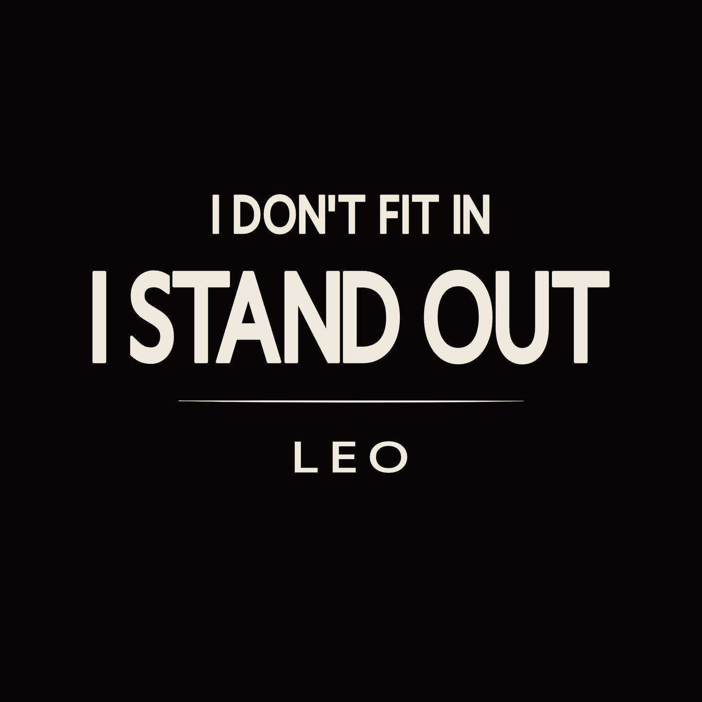 Leo t-shirt design with minimalist “I Don’t Fit In I Stand Out” typography layout