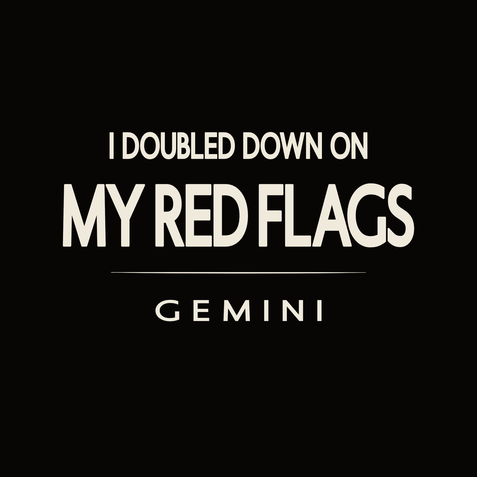 Gemini t-shirt design with bold “I Doubled Down on My Red Flags” typography layout