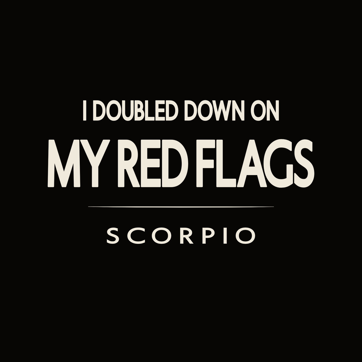 Scorpio t-shirt design with minimalist “My Red Flags” quote and clean layout