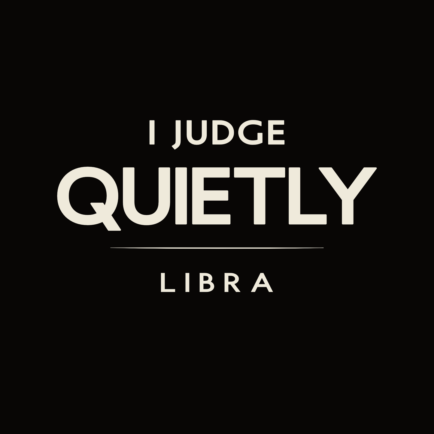 Libra t-shirt design with minimalist “I Judge Quietly” typography layout