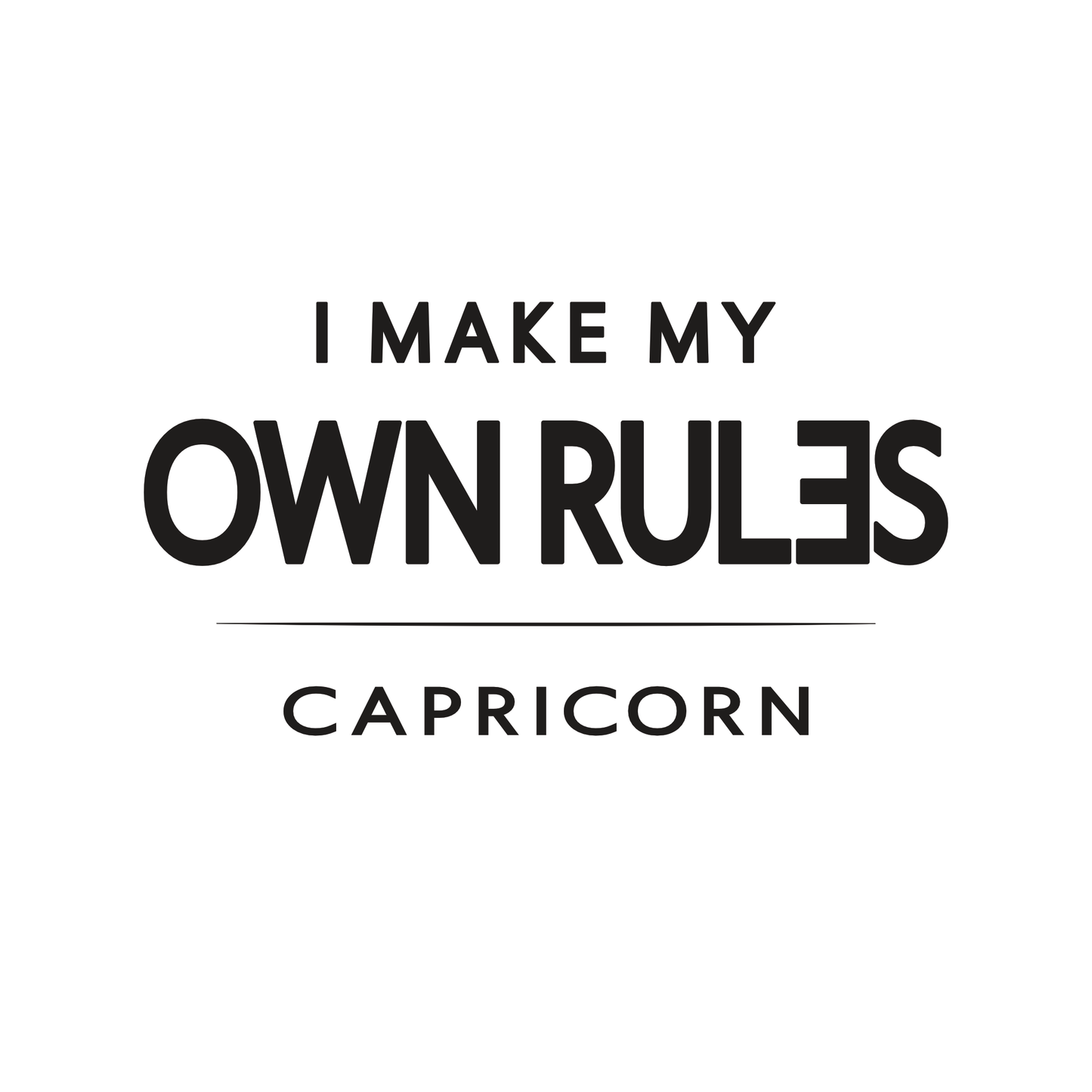 Capricorn t-shirt design with minimalist typography quote “I Make My Own Rules” layout