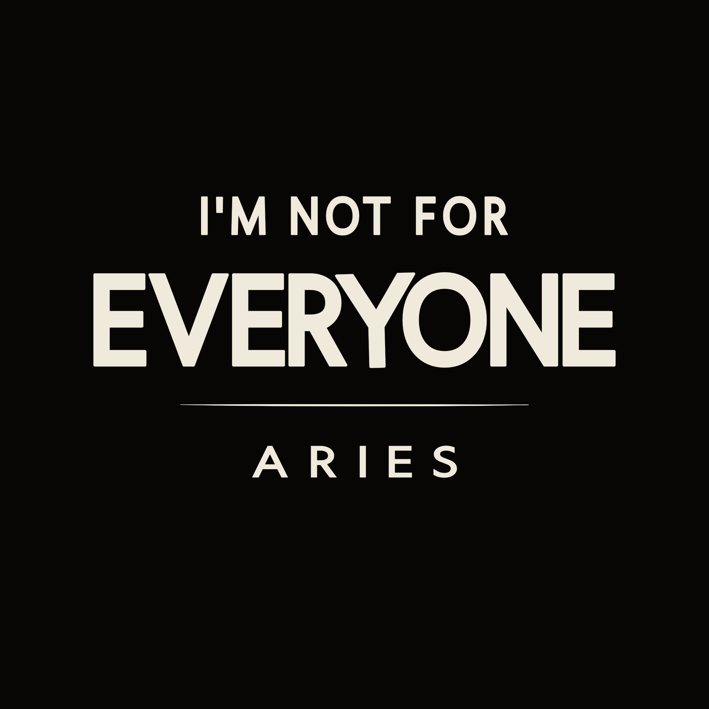 Aries t-shirt design with minimalist “I’m Not for Everyone” quote layout