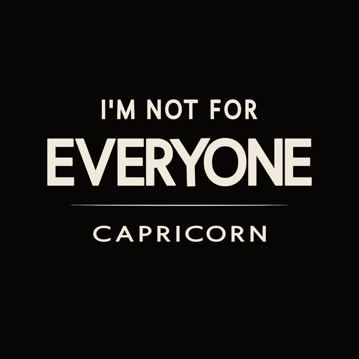 Capricorn t-shirt design with minimalist “I’m Not for Everyone” typography quote layout