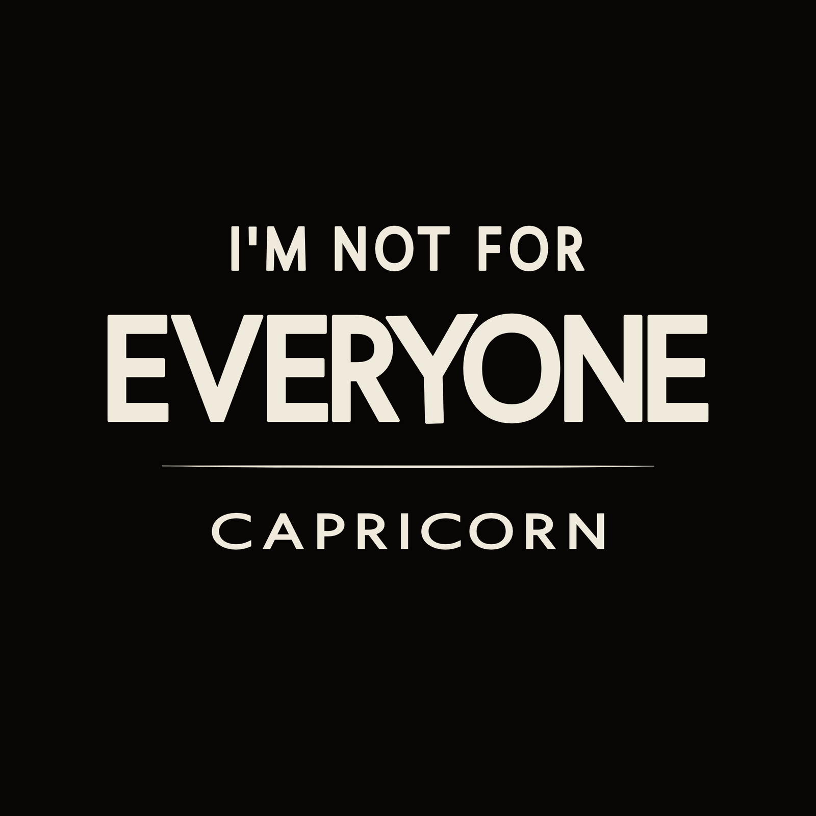 Capricorn t-shirt design with minimalist “I’m Not for Everyone” typography quote layout