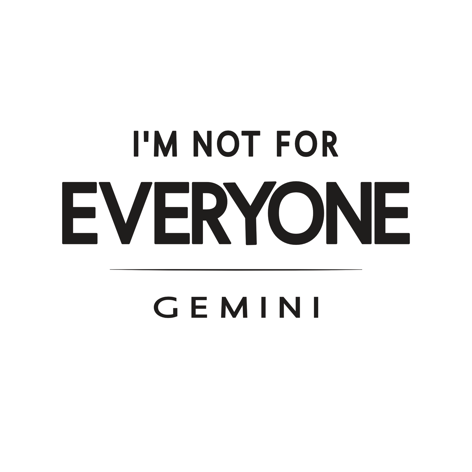 Gemini t-shirt design with minimalist typography quote “I’m Not for Everyone” layout