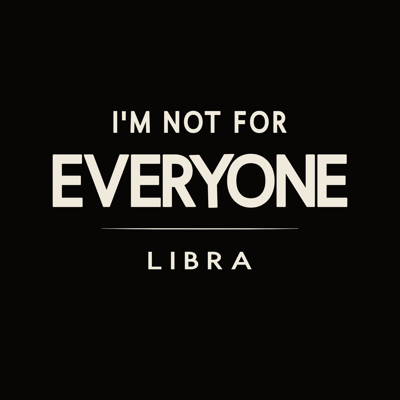 Libra t-shirt design with minimalist typography quote “I’m Not for Everyone” layout