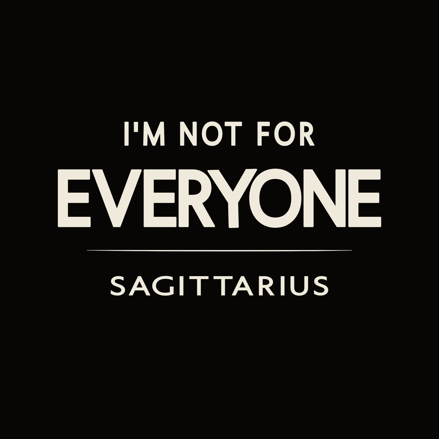 Sagittarius t-shirt design with minimalist “I’m Not for Everyone” quote layout