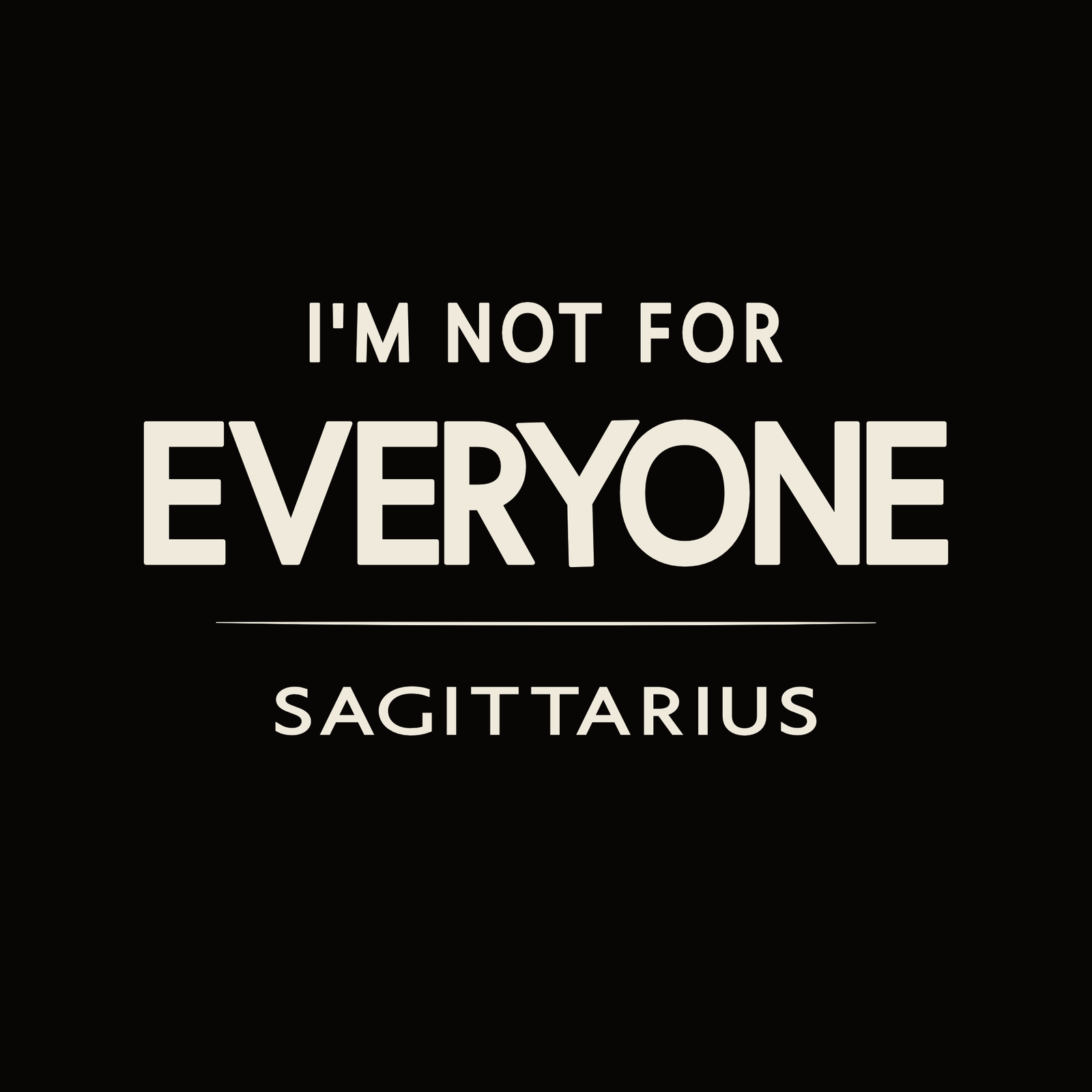 Sagittarius t-shirt design with minimalist “I’m Not for Everyone” quote layout