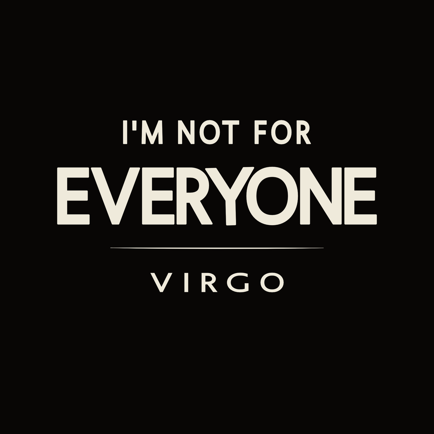 Virgo t-shirt design with minimalist typography quote “I’m Not for Everyone” layout