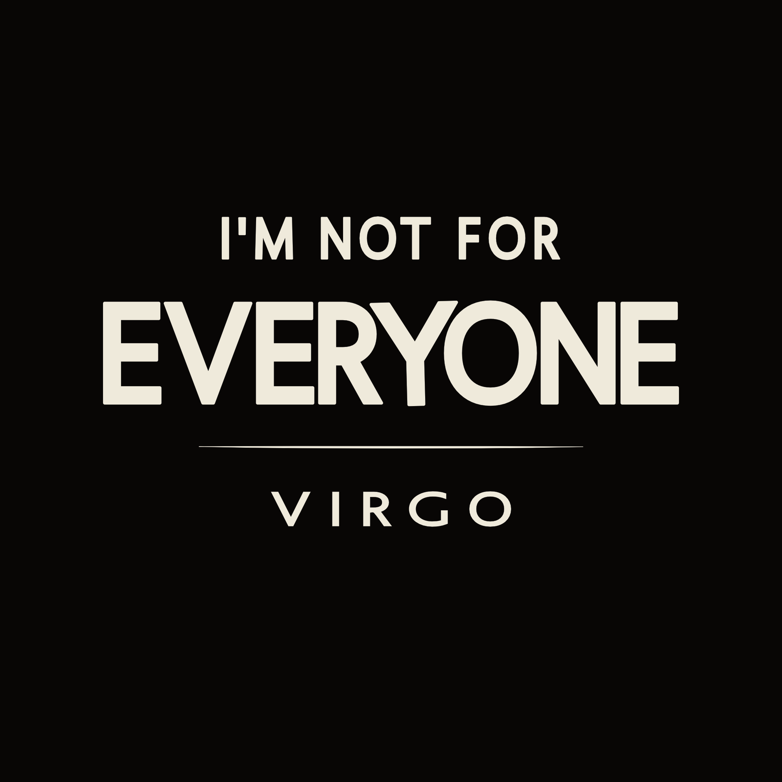 Virgo t-shirt design with minimalist typography quote “I’m Not for Everyone” layout
